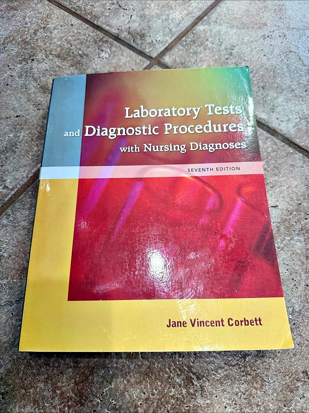 Pearson Laboratory Tests and Diagnostic Procedures with Nursing Diagnoses 7th Ed